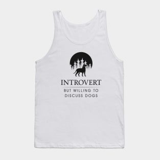 Introvert but willing to discuss dogs Tank Top